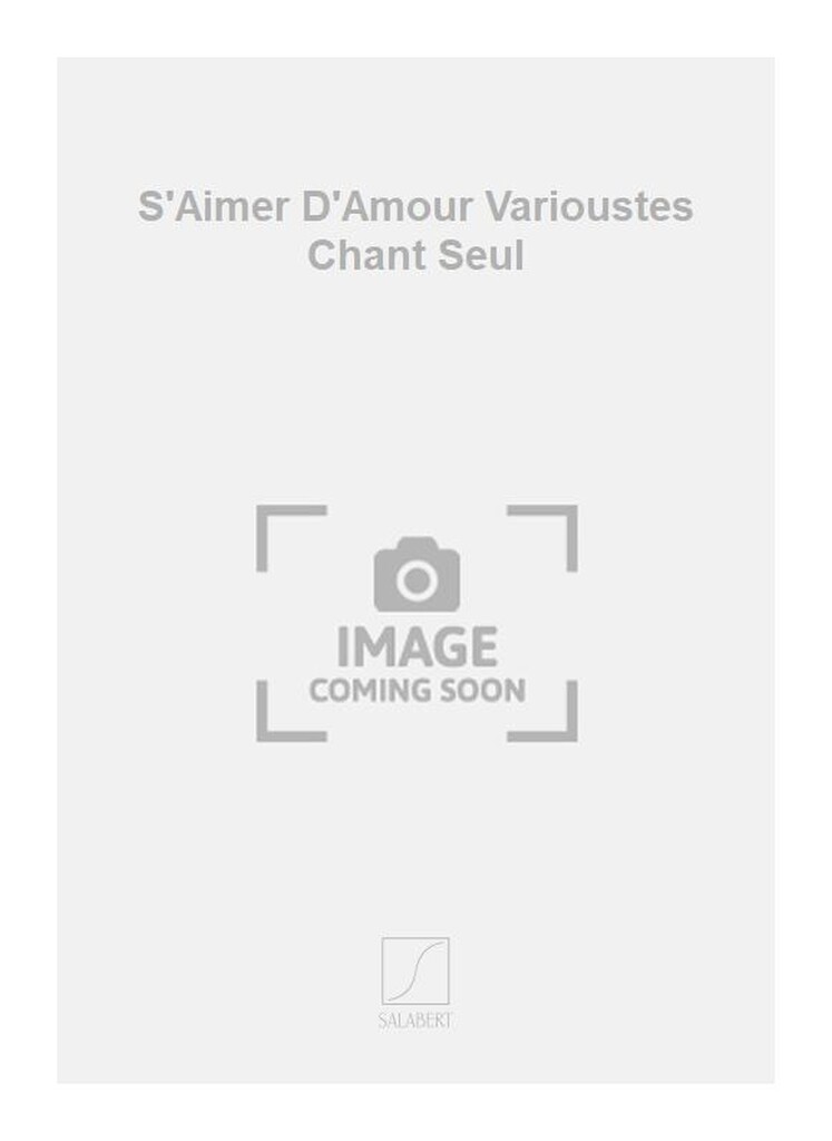 S'Aimer D'Amour Varioustes Chant Seul